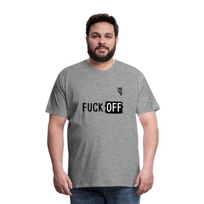 FUCK OFF Premium T-Shirt (Black Lettering) - heather grey