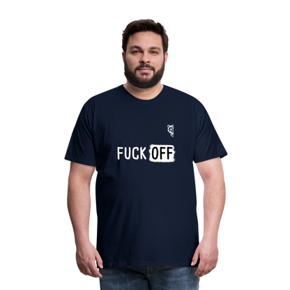FUCK OFF Premium T-Shirt (White Lettering) - navy