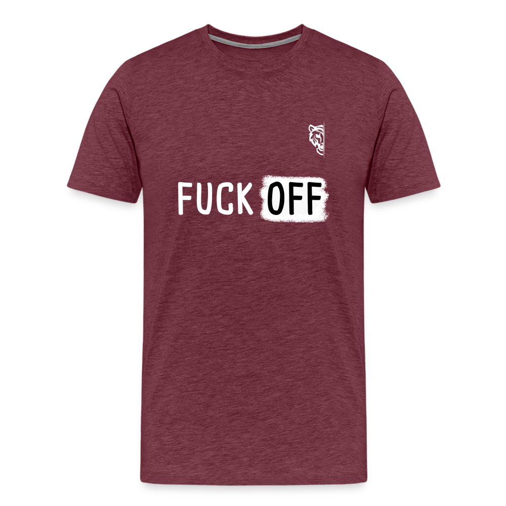 FUCK OFF Premium T-Shirt (White Lettering) - heather burgundy