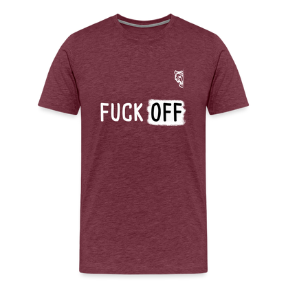 FUCK OFF Premium T-Shirt (White Lettering) - heather burgundy