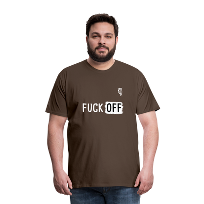 FUCK OFF Premium T-Shirt (White Lettering) - noble brown
