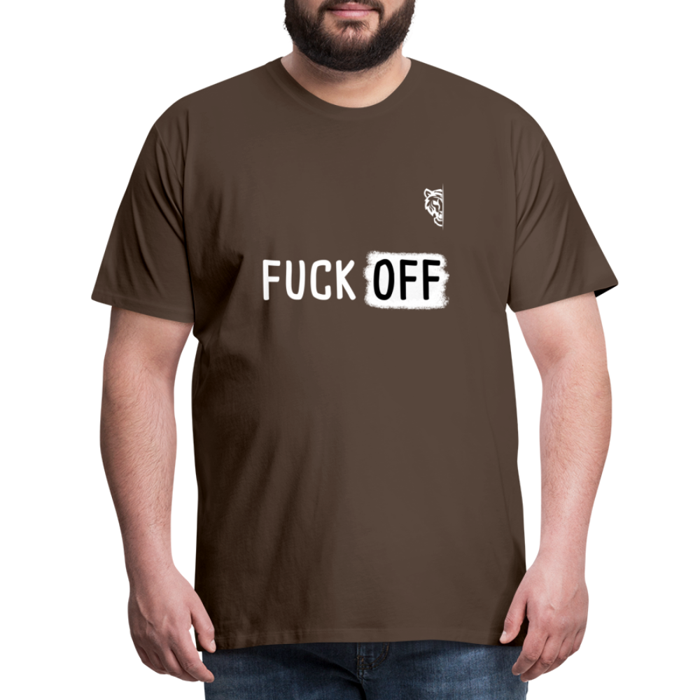 FUCK OFF Premium T-Shirt (White Lettering) - noble brown