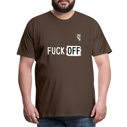 FUCK OFF Premium T-Shirt (White Lettering) - noble brown