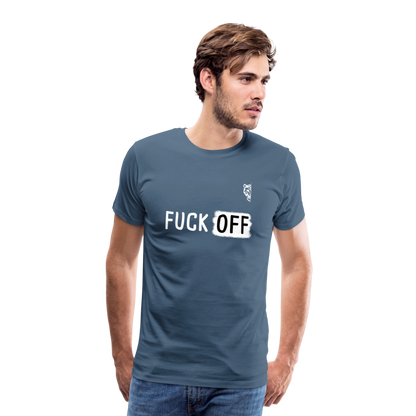 FUCK OFF Premium T-Shirt (White Lettering) - steel blue