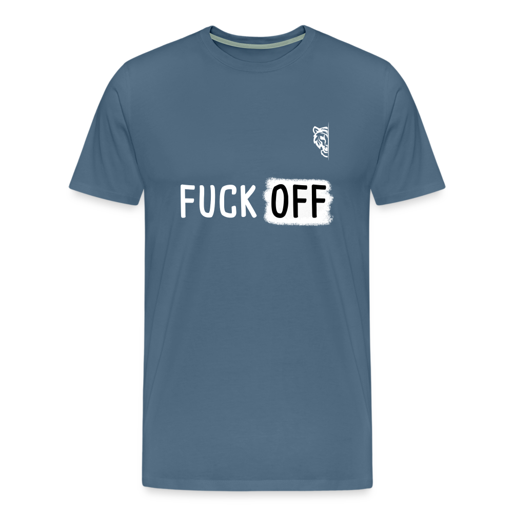 FUCK OFF Premium T-Shirt (White Lettering) - steel blue