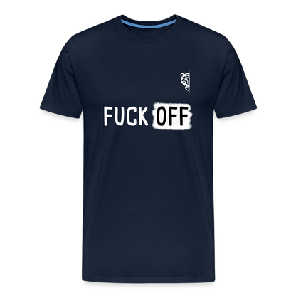 FUCK OFF Premium T-Shirt (White Lettering) - navy