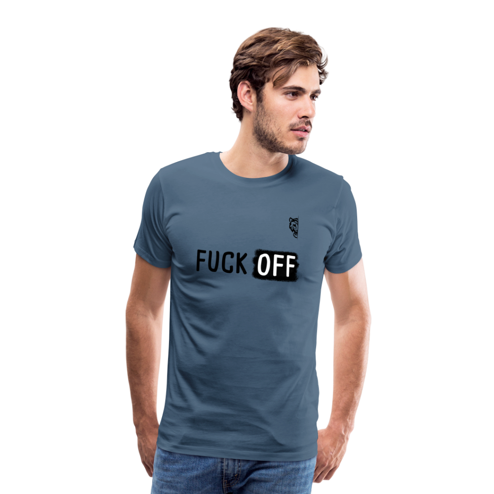 FUCK OFF Premium T-Shirt (Black Lettering) - steel blue
