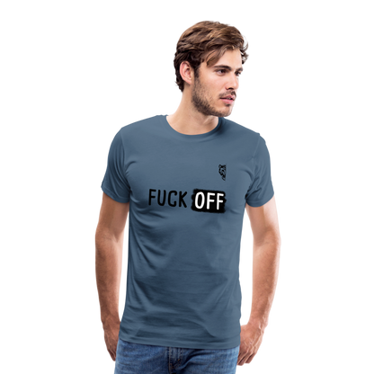 FUCK OFF Premium T-Shirt (Black Lettering) - steel blue