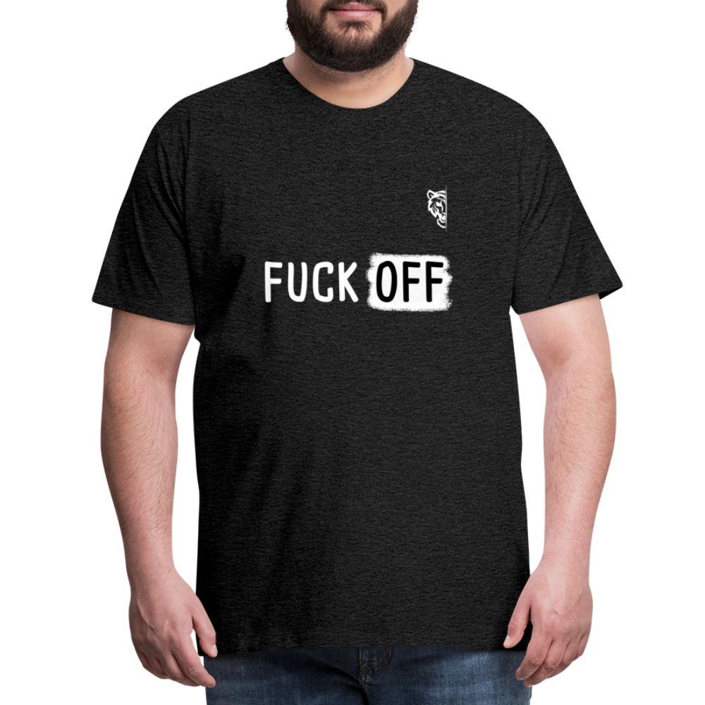 FUCK OFF Premium T-Shirt (White Lettering) - charcoal grey