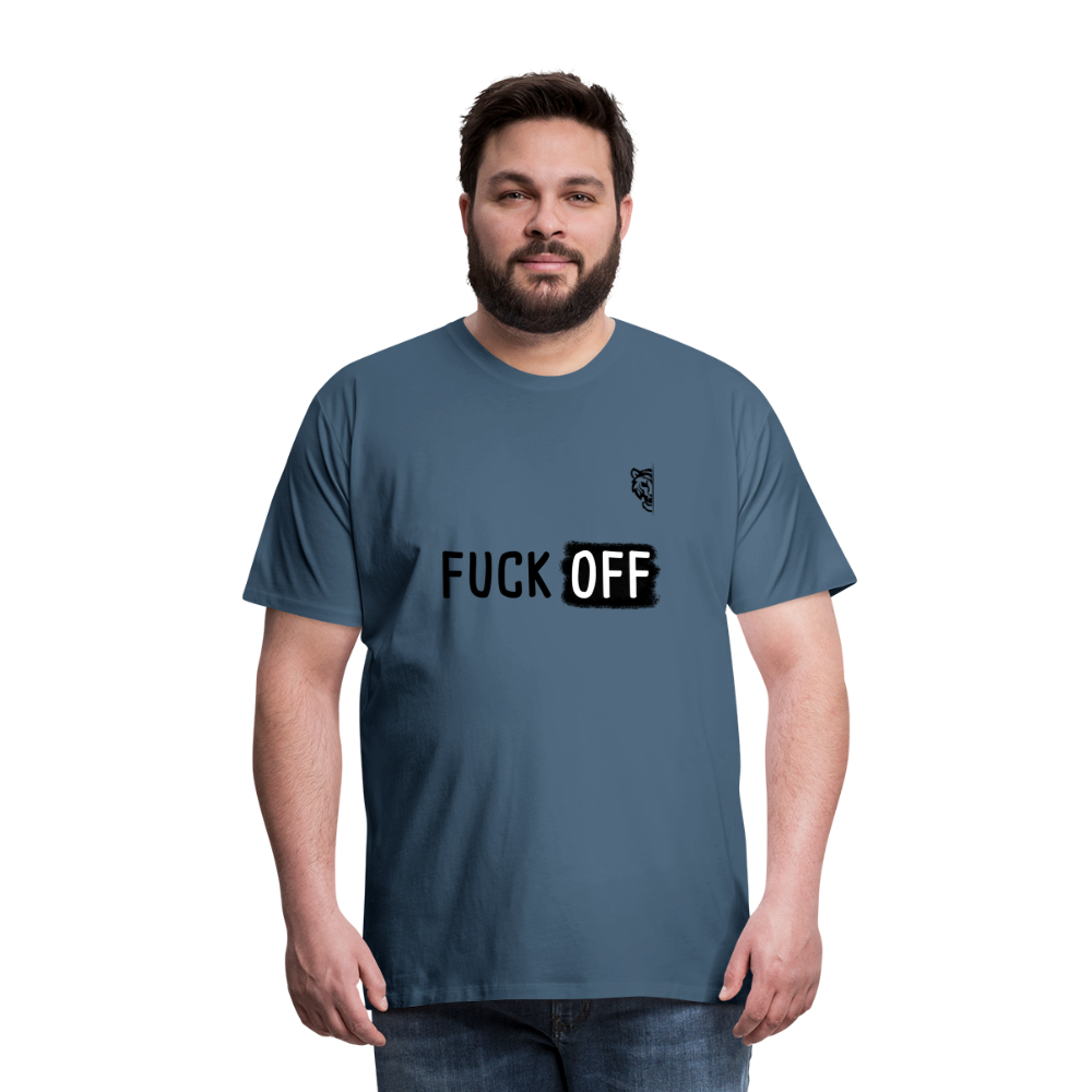 FUCK OFF Premium T-Shirt (Black Lettering) - steel blue