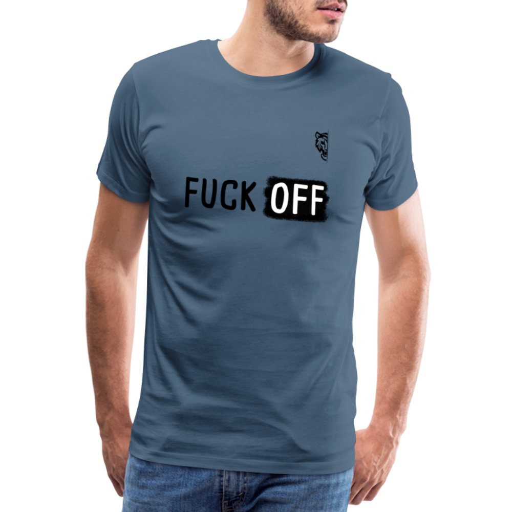 FUCK OFF Premium T-Shirt (Black Lettering) - steel blue