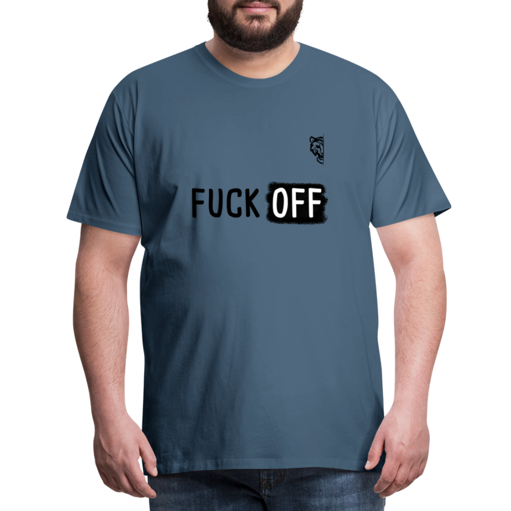 FUCK OFF Premium T-Shirt (Black Lettering) - steel blue