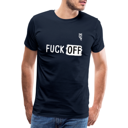 FUCK OFF Premium T-Shirt (White Lettering) - navy