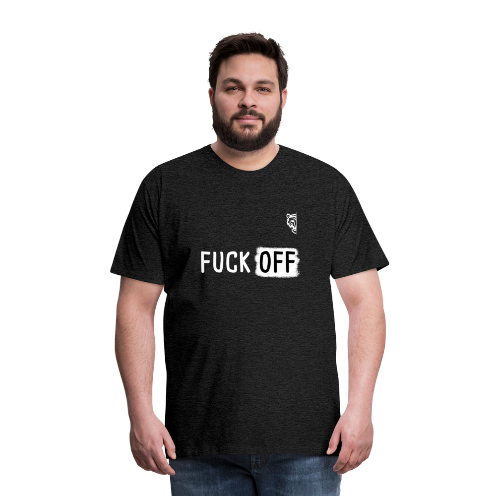 FUCK OFF Premium T-Shirt (White Lettering) - charcoal grey