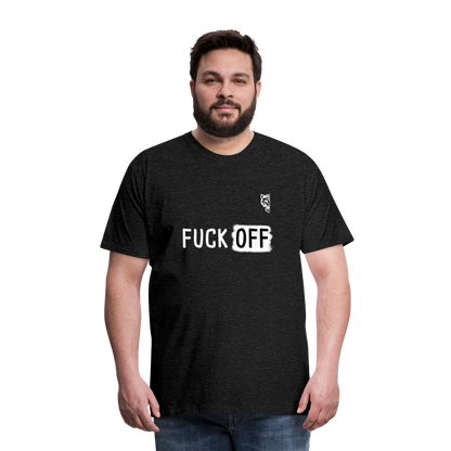 FUCK OFF Premium T-Shirt (White Lettering) - charcoal grey