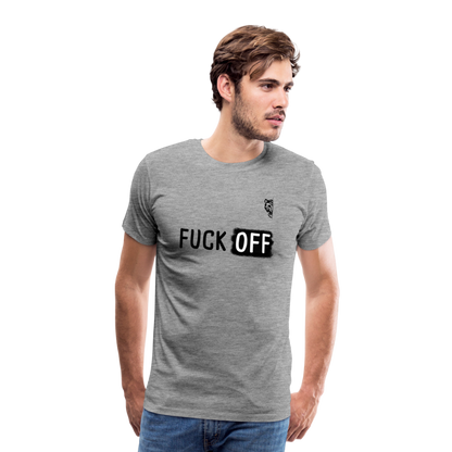 FUCK OFF Premium T-Shirt (Black Lettering) - heather grey