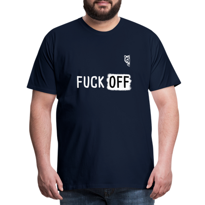 FUCK OFF Premium T-Shirt (White Lettering) - navy