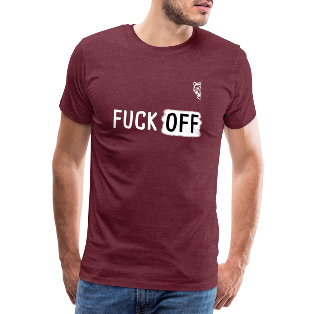 FUCK OFF Premium T-Shirt (White Lettering) - heather burgundy