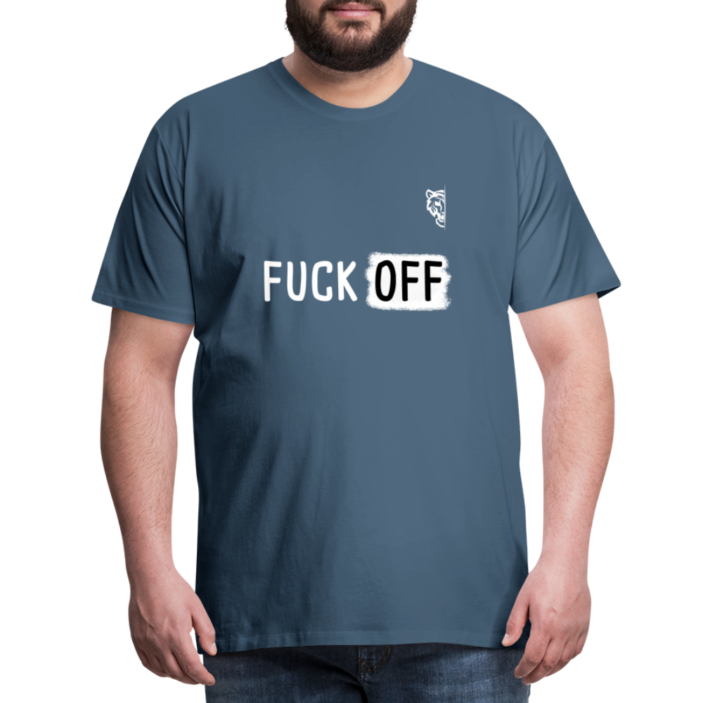 FUCK OFF Premium T-Shirt (White Lettering) - steel blue