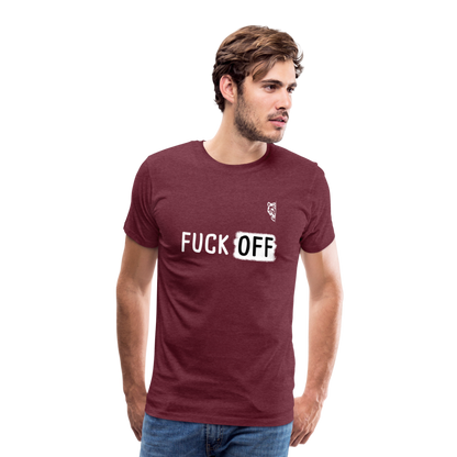 FUCK OFF Premium T-Shirt (White Lettering) - heather burgundy
