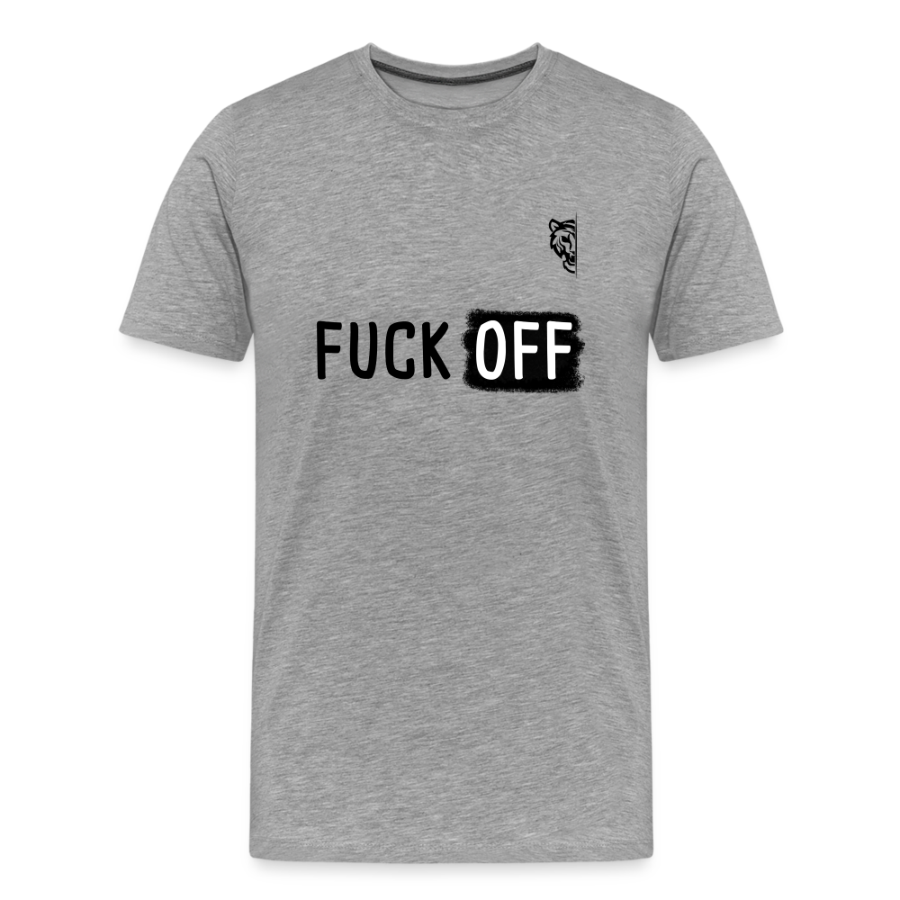 FUCK OFF Premium T-Shirt (Black Lettering) - heather grey