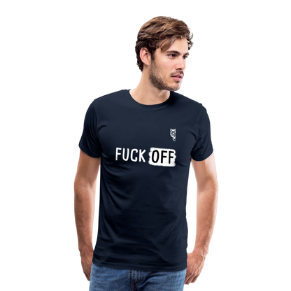 FUCK OFF Premium T-Shirt (White Lettering) - navy