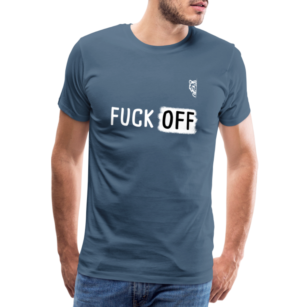 FUCK OFF Premium T-Shirt (White Lettering) - steel blue