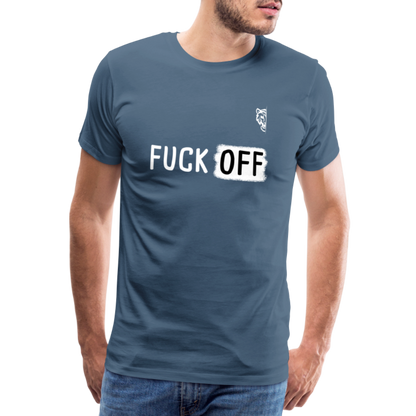 FUCK OFF Premium T-Shirt (White Lettering) - steel blue